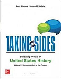 [중고] Taking Sides: Clashing Views in United States History, Volume 2: Reconstruction to the Present (Paperback, 16, Revised)