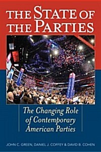 The State of the Parties: The Changing Role of Contemporary American Parties (Hardcover, 7)