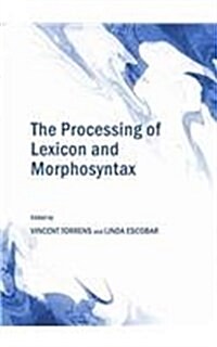 The Processing of Lexicon and Morphosyntax (Hardcover)