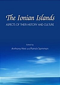 The Ionian Islands : Aspects of Their History and Culture (Hardcover)