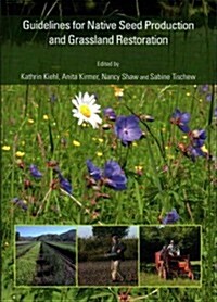 Guidelines for Native Seed Production and Grassland Restoration (Hardcover)