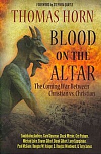 Blood on the Altar: The Coming War Between Christian vs. Christian (Paperback)