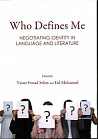 Who Defines Me : Negotiating Identity in Language and Literature (Hardcover)