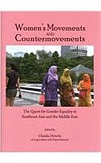 Womens Movements and Countermovements : The Quest for Gender Equality in Southeast Asia and the Middle East (Hardcover)