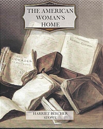 The American Womans Home (Paperback)