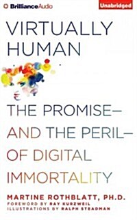 Virtually Human: The Promise and the Peril of Digital Immortality (Audio CD)