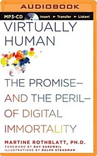 Virtually Human: The Promise and the Peril of Digital Immortality (MP3 CD)