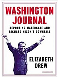 Washington Journal: Reporting Watergate and Richard Nixons Downfall (MP3 CD, MP3 - CD)