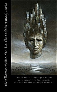 La ciudadela imaginaria / The imaginary citadel (Paperback)