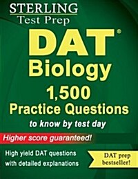 Sterling DAT Biology Practice Questions: High Yield DAT Biology Questions (Paperback)