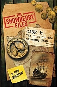 The Snowberry Files Case 1: The Hunt for the Mahogany Ship (Paperback)