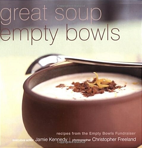 Great Soup, Empty Bowls: Recipes from the Empty Bowls Fundraiser (Paperback)