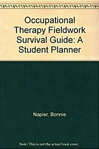 Occupational Therapy Fieldwork Survival Guide: A Student Planner (Paperback, 2)