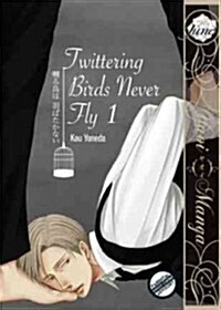 Twittering Birds Never Fly Gn Vol 01 (Yaoi Manga) (Paperback)