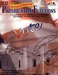 Presidential Elections: A Complete Resource with Historical Information, Activities and Ideas (Paperback)