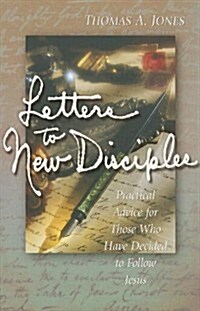 Letters to New Disciples: Practical Advice for Those Who Have Decided to Follow Jesus (Paperback)