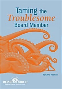 Taming the Troublesome Board Member (Paperback)
