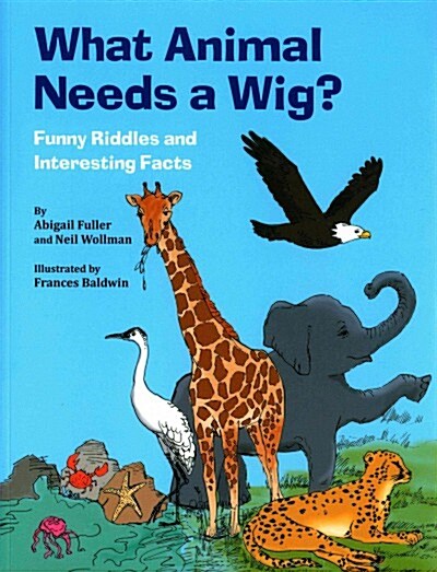 What Animal Needs a Wig?: Funny Riddles and Interesting Facts (Paperback)