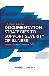 Documentation Strategies to Support Severity of Illness: Ensure an Accurate Professional Profile: Pack of 25 (Paperback, 2)