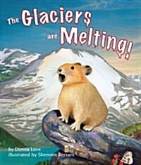 The Glaciers Are Melting! (Hardcover)