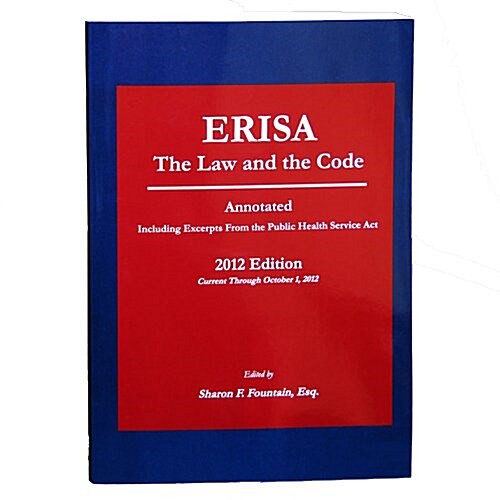 Erisa: The Law & the Code: 2013: Annotated (Hardcover)
