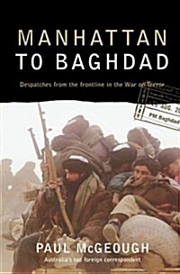 Manhattan to Baghdad: Despatches from the Frontline in the War on Terror (Paperback)