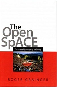 Open Space : Theatre as Opportunity for Living (Paperback)