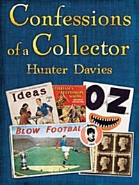 Confessions of a Collector. Hunter Davies (Hardcover)