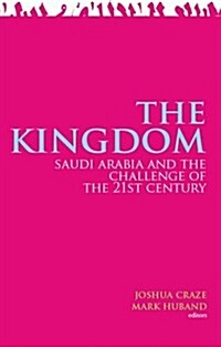 Kingdom : Saudi Arabia and the Challenge of the 21st Century (Hardcover)