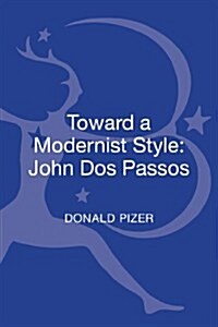 Toward a Modernist Style: John DOS Passos (Hardcover, New)