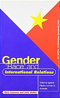 Gender, Race and International Relations: Violence Against Filipino Women in Australia (Paperback)