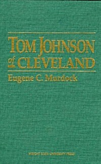 Tom Johnson of Cleveland (Hardcover)