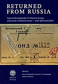 Returned from Russia : Nazi Archival Plunder in Western Europe and Recent Restitution Issues - with 2012 Afterword (Paperback, 2 Revised edition)