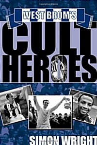 West Broms Cult Heroes (Hardcover)