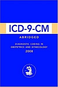 ICD-9-CM Abridged: Diagnostic Coding in OB/GYN 2008 (Paperback)