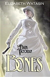 The Dark Victorian: Bones (Paperback)