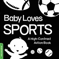 Baby Loves Sports: A Durable High-Contrast Black-And-White Board Book That Introduces Sports to Newborns and Babies (Board Books)