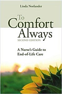 To Comfort Always: A Nurses Guide to End-Of-Life Care (Paperback, 2)