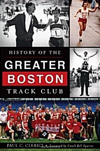 History of the Greater Boston Track Club (Paperback)