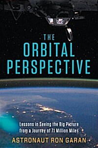 [중고] The Orbital Perspective: Lessons in Seeing the Big Picture from a Journey of 71 Million Miles (Hardcover)