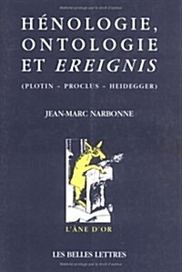 Henologie, Ontologie Et Ereignis: (Plotin - Proclus - Heidegger) (Paperback)