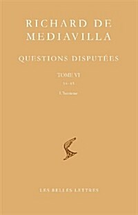 Richard de Mediavilla, Questions Disputees. Tome VI: Questions 38-45. LHomme (Paperback)