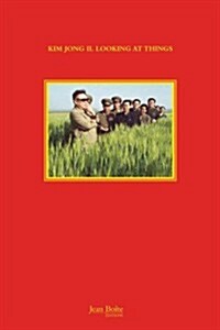 [중고] Kim Jong Il Looking at Things (Hardcover)