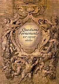 Questions DOrnements: Xve-Xviiie Siecles (Paperback)