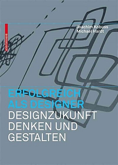 Erfolgreich ALS Designer - Designzukunft Denken Und Gestalten (Hardcover, Edition.)