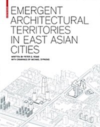 Emergent Architectural Territories in East Asian Cities (Hardcover)