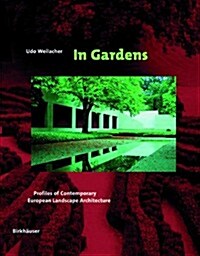 In Gardens: Profiles of Contemporary European Landscape Architecture (Hardcover)