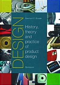 Design: History, Theory and Practice of Product Design (Hardcover)