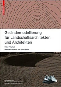 Gelandemodellierung Fur Landschaftsarchitekten Und Architekten (Hardcover)