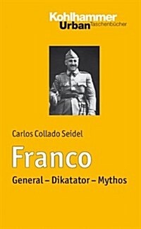 Franco: General - Diktator - Mythos (Paperback)